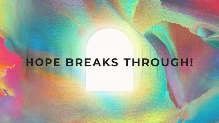 Hope Breaks Through! | Pastor Frank Silverii
