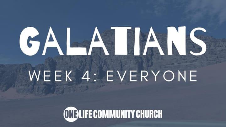 Galatians - Week 4: Everyone