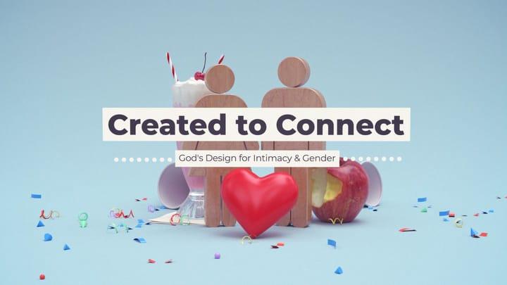 Created to Connect (Week 1)
