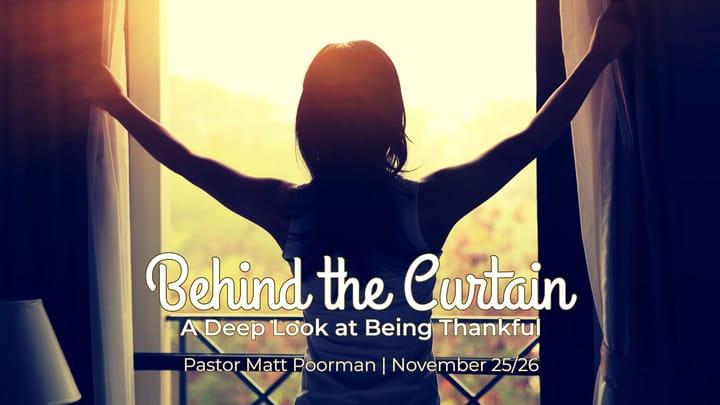 Behind the Curtain: A Deep Look at Being Thankful