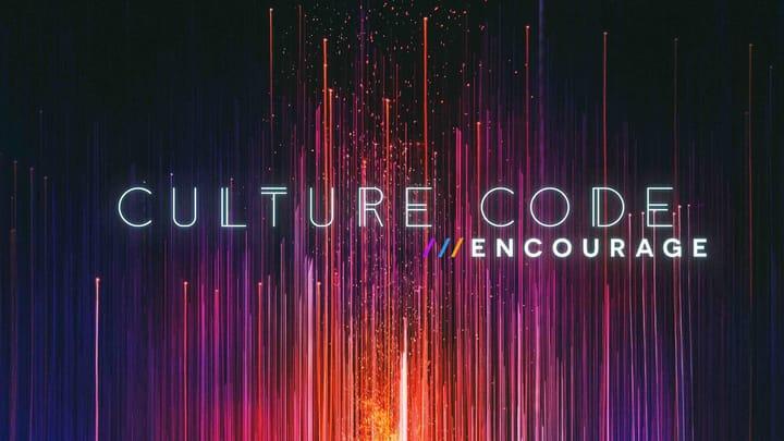 Culture Code Three:Encourage