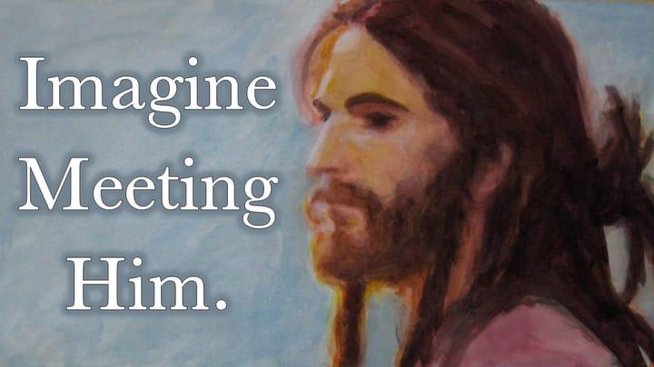 Imagine Meeting Him, Part 5: Imagine Him Serving You