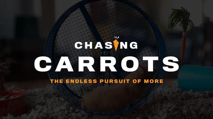Chasing Carrots 9.8.19