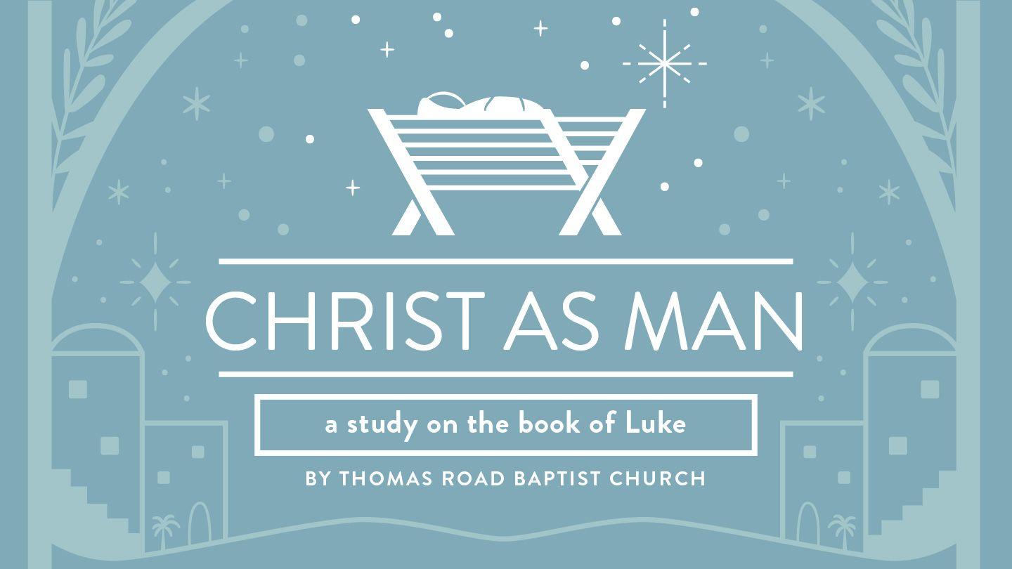 Christ as Man: A Study in Luke