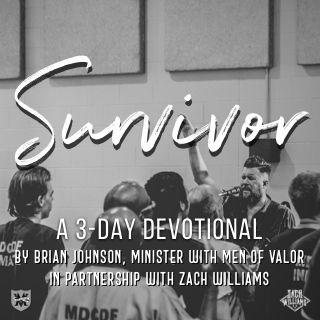 Survivor, a Three-Day Devotional by Brian Johnson and Zach Williams