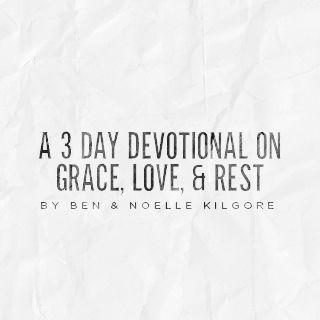 Grace, Love, & Rest