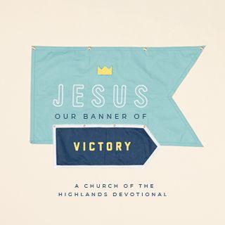 イエス―私たちの勝利の旗