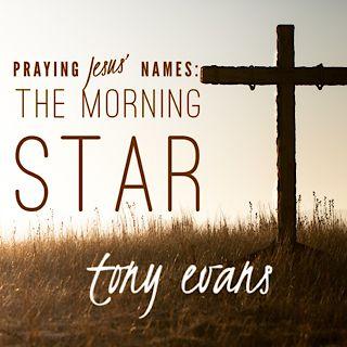 Praying Jesus' Names: The Morning Star