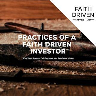 Practices of a Faith Driven Investor