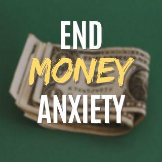 End Money Anxiety