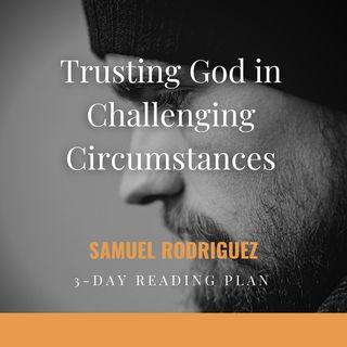 Trusting God in Challenging Circumstances