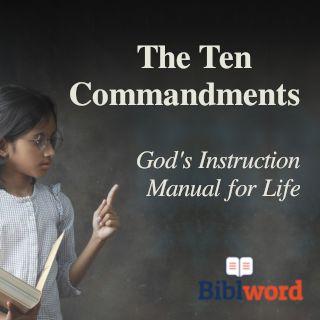 The Ten Commandments. God’s Instruction Manual for Life