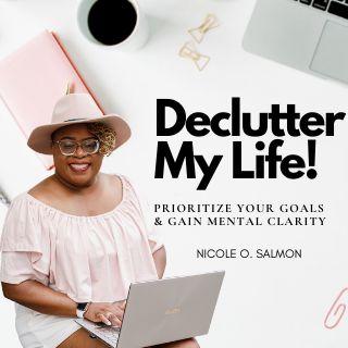 Declutter My Life: Prioritize Your Goals & Gain Mental Clarity