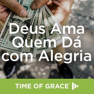 Deus Ama Quem Dá com Alegria
