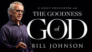 Bill Johnson’s A Daily Encounter With The Goodness Of God Psalms 34:8 Holman Christian Standard Bible