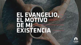 El evangelio, el motivo de mi existencia Gálatas 1:8 Nueva Versión Internacional - Español