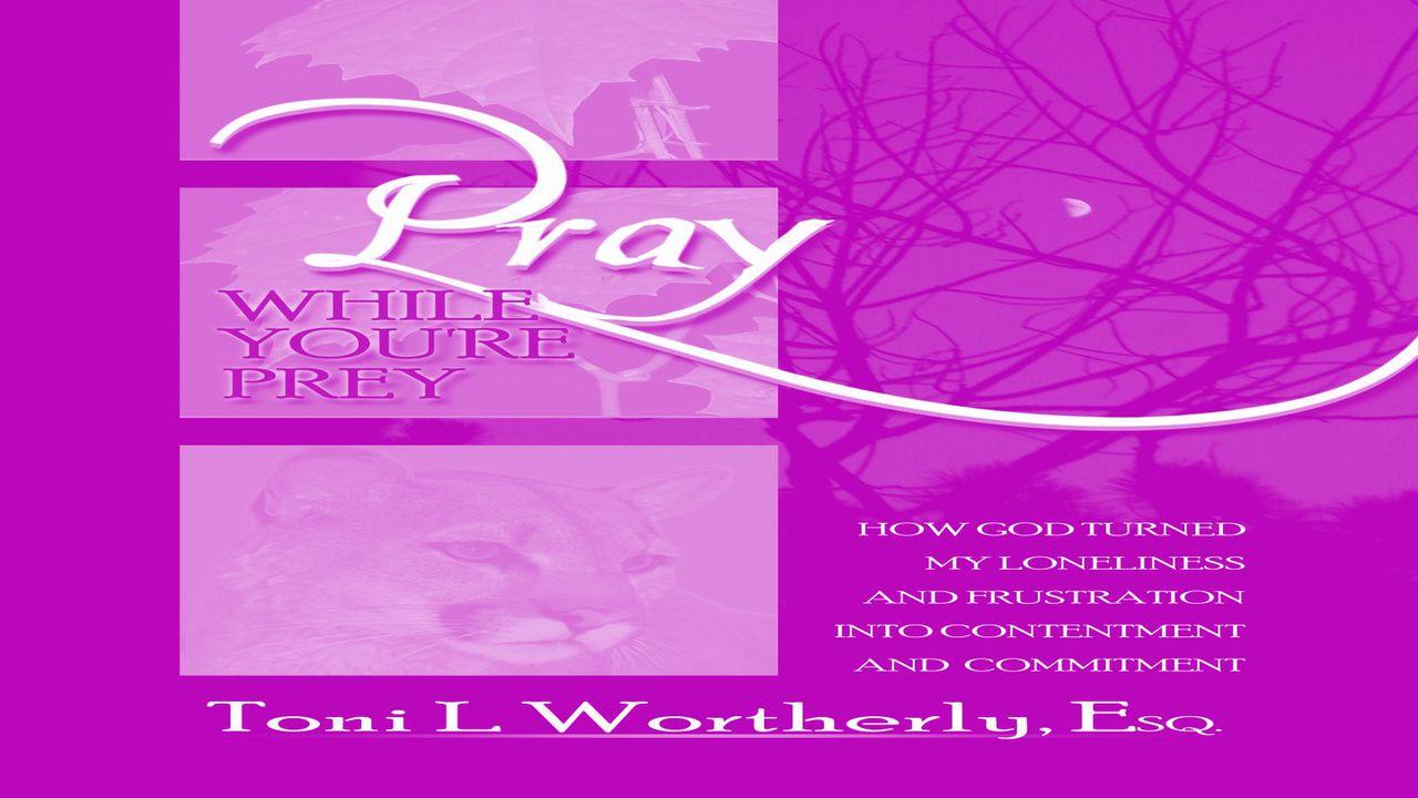 Pray While You're Prey Devotion For Singles, Part VII