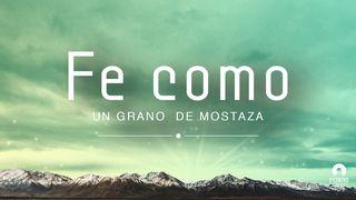 Fe como un grano de mostaza Lucas 17:3 Nueva Versión Internacional - Español