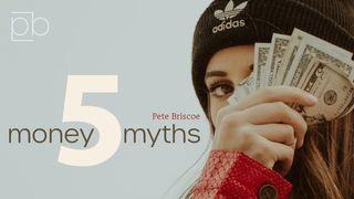 5 Money Myths By Pete Briscoe Mateo 6:24 Nueva Biblia Viva