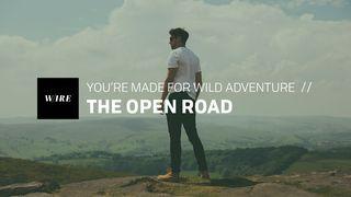 The Open Road // You’re Made For Wild Adventure Psalm 56:3 Amplified Bible, Classic Edition