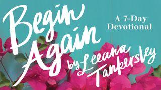Begin Again: A 7-Day Devotional By Leeana Tankersley John 12:25 Holy Bible: Easy-to-Read Version