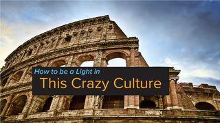 This Crazy Culture Acts 17:22-34 New International Version