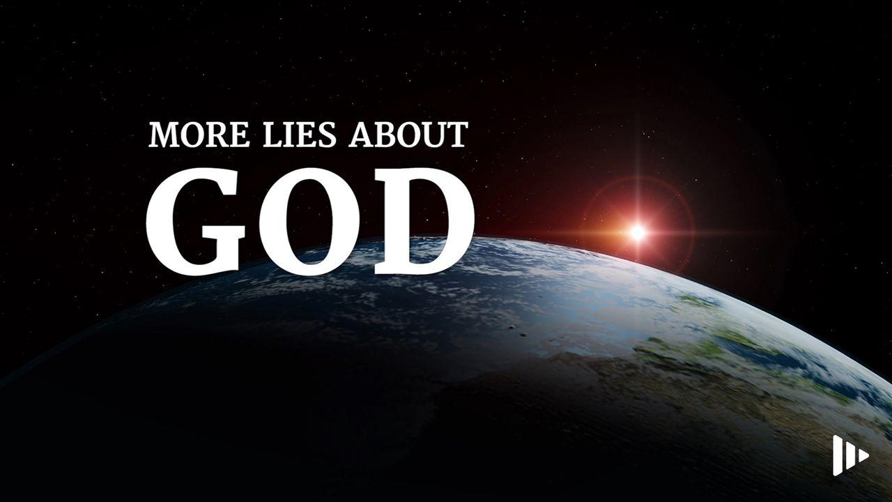 More Lies About God