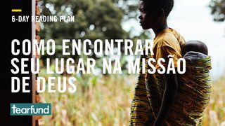 COMO ENCONTRAR SEU LUGAR NA MISSÃO DE DEUS Efésios 4:3 Nova Versão Internacional - Português