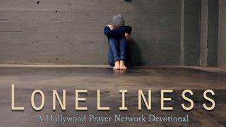 Hollywood Prayer Network On Loneliness Proverbs 16:28 New King James Version