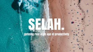 SELAH | Defining Rest In The Age Of Productivity Ecclesiastes 2:22-23 New Living Translation