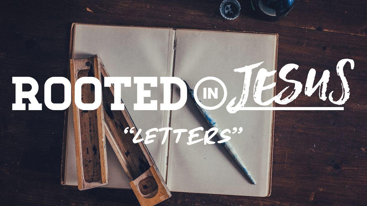 Rooted In Jesus: Letters