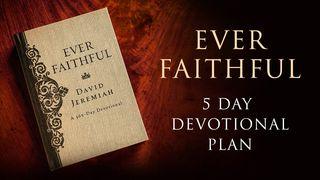 Ever Faithful: 5 Day Devotional Plan John 17:4 New Living Translation
