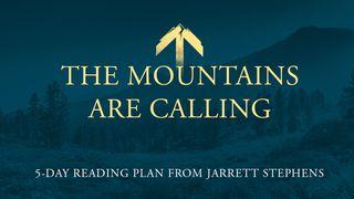 The Mountains Are Calling Matthew 6:5 The Message