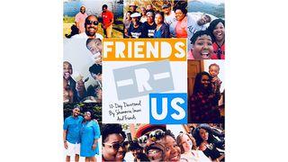 Friends R Us Job 2:11 American Standard Version