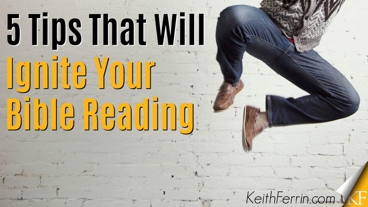 5 Tips That Will Ignite Your Bible Reading
