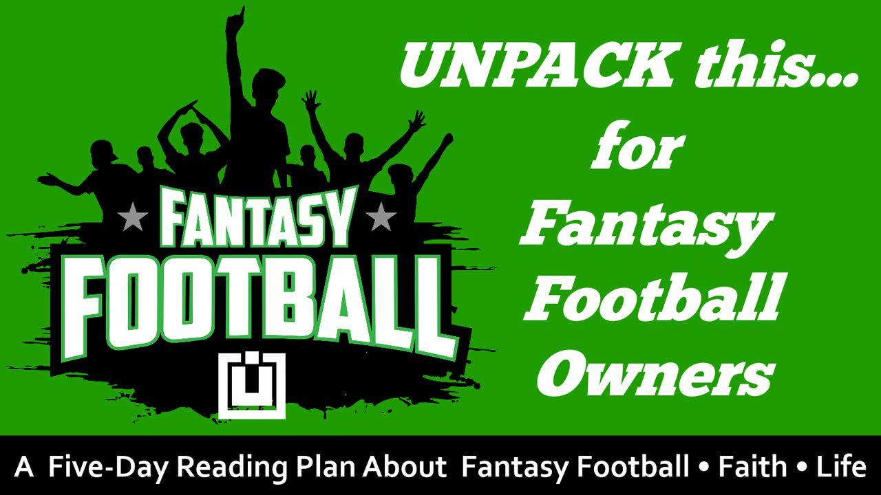UNPACK This...For Fantasy Football Owners