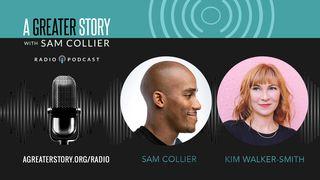 A Greater Story with Kim Walker-Smith And Sam Collier Ephesians 3:20 Amplified Bible, Classic Edition