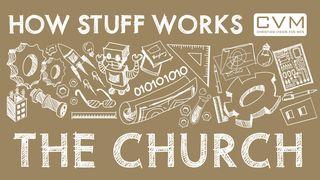 How Stuff Works: The Church Acts 2:1-41 New American Standard Bible - NASB 1995