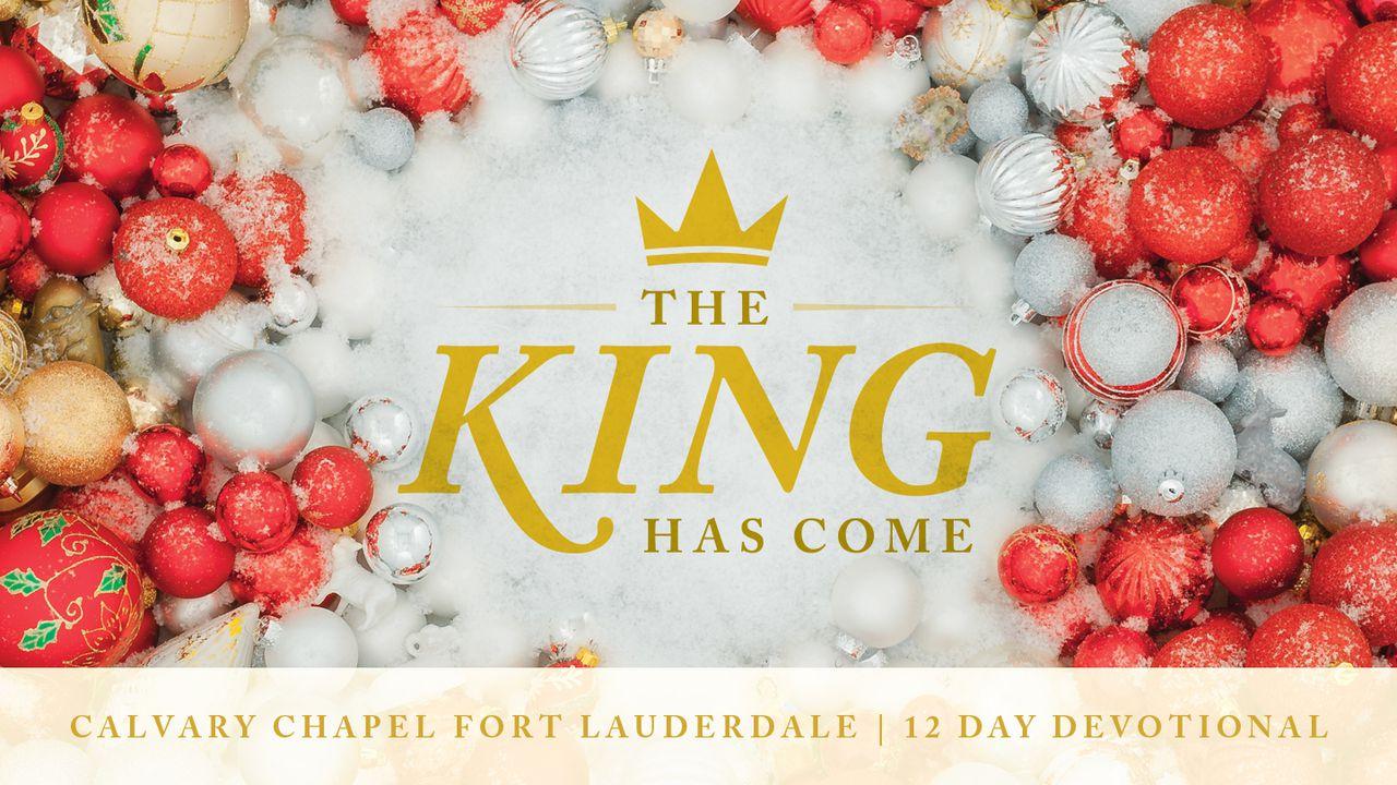 Christmas: The King Has Come