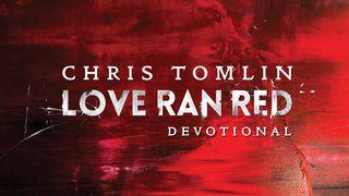 Chris Tomlin - Love Ran Red Devotions Psalm 42:3 King James Version with Apocrypha, American Edition