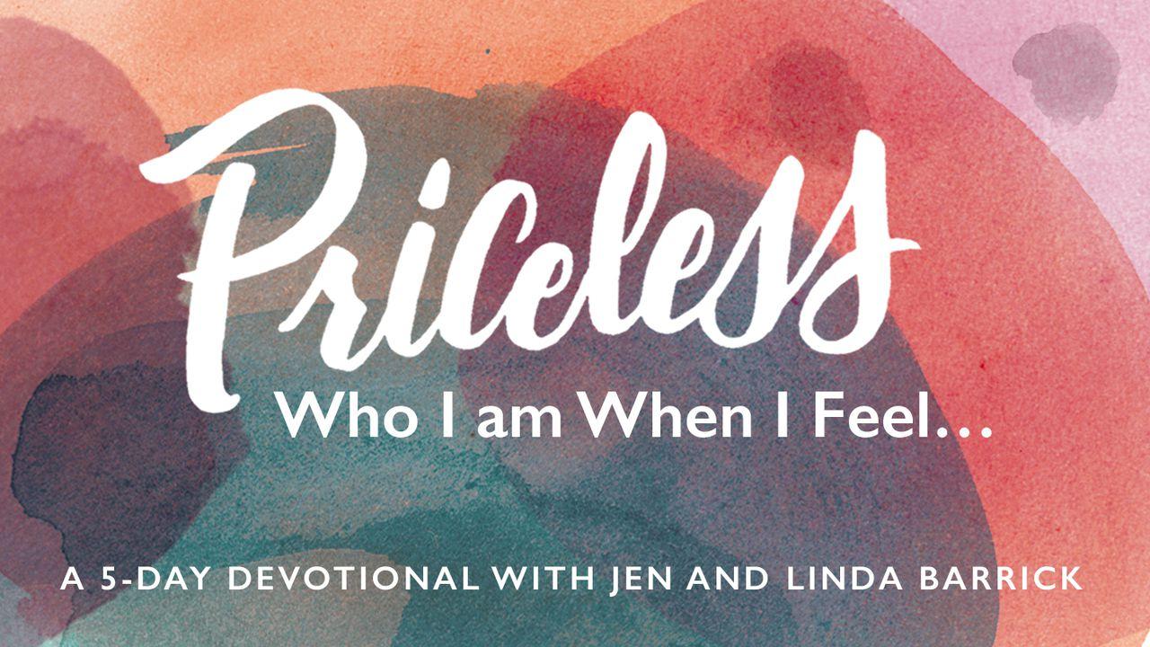Priceless:  Who I Am When I Feel...