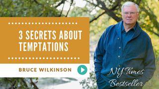 Three Secrets About Temptations Matthew 26:26-27 The Books of the Bible NT