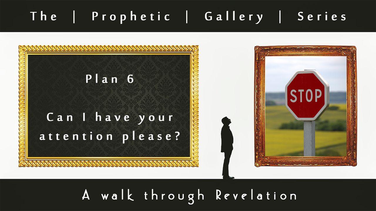Can I Have Your Attention Please? - Prophetic Gallery Series