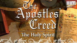 The Apostles' Creed: The Holy Spirit 2 Peter 1:20-21 New Living Translation
