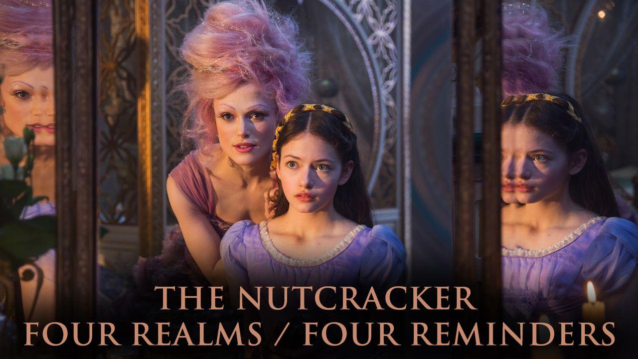 The Nutcracker – Four Realms / Four Reminders