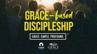 Grace–Simple. Profound. - Grace-based Discipleship Ephesians 2:8-9 Good News Bible (British) Catholic Edition 2017