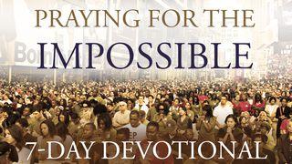 Praying For The Impossible Zechariah 4:6 New International Version