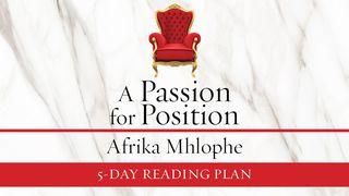 A Passion For Position By Afrika Mhlophe Sananlaskut 29:2-18 Raamattu Kansalle