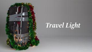 Travel Light Luke 9:57-5762 English Standard Version 2016