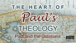 The Heart Of Paul’s Theology: Paul And The Galatians Galatians 3:10-18 English Standard Version 2016